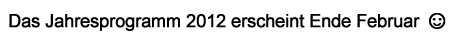 Jahresprogramm 2012 im Februar